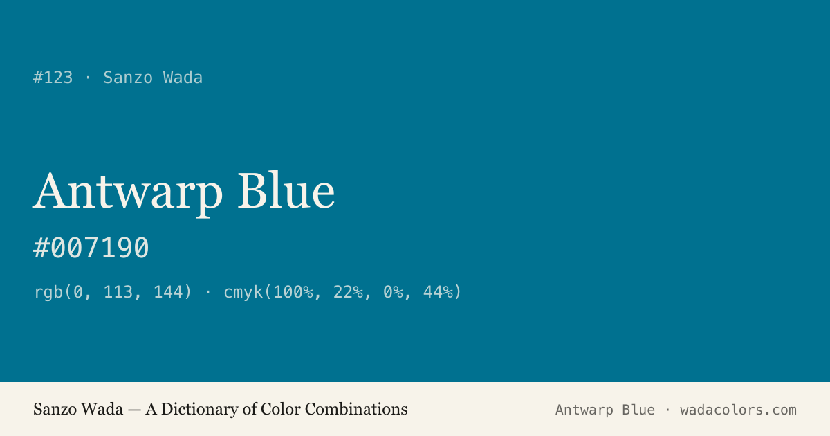Antwarp Blue — Sanzo Wada color swatch, hex #007190