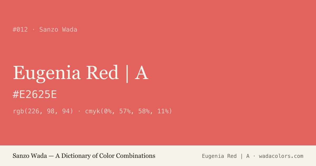 Eugenia Red | A — Sanzo Wada color swatch, hex #E2625E