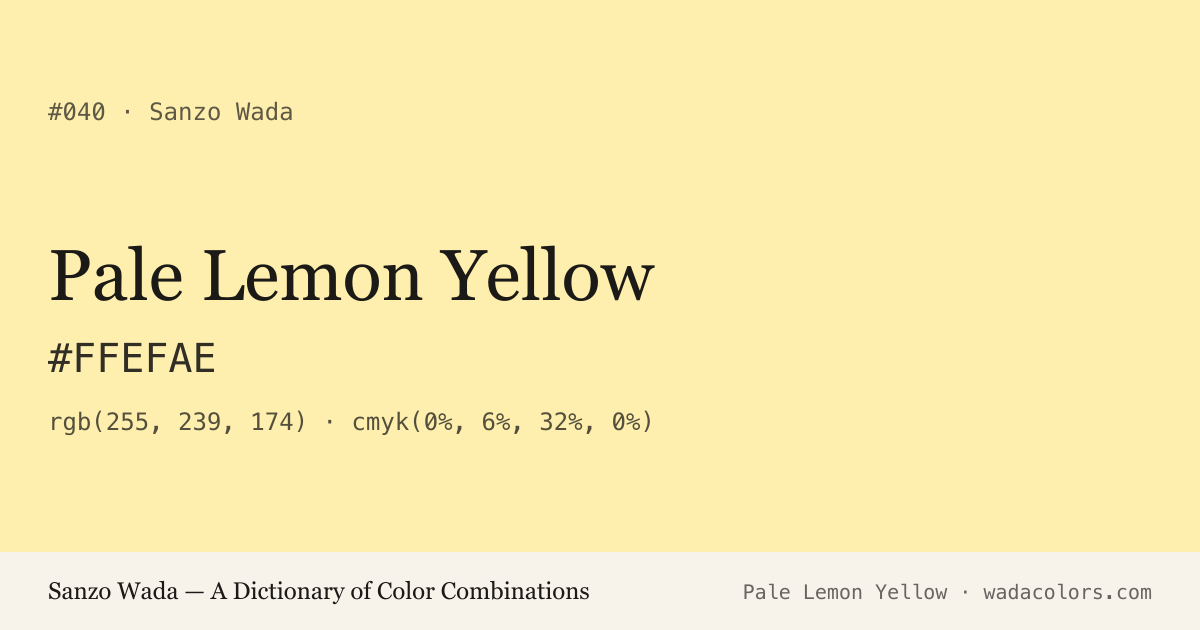 Pale Lemon Yellow — Sanzo Wada color swatch, hex #FFEFAE
