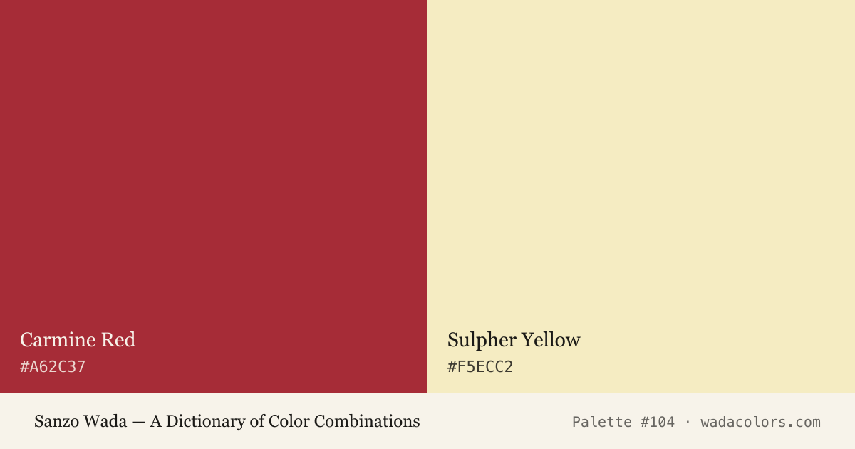 Sanzo Wada color palette #104: Carmine Red, Sulpher Yellow, with hex codes