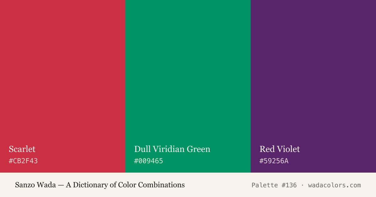 Sanzo Wada color palette #136: Scarlet, Dull Viridian Green, Red Violet, with hex codes