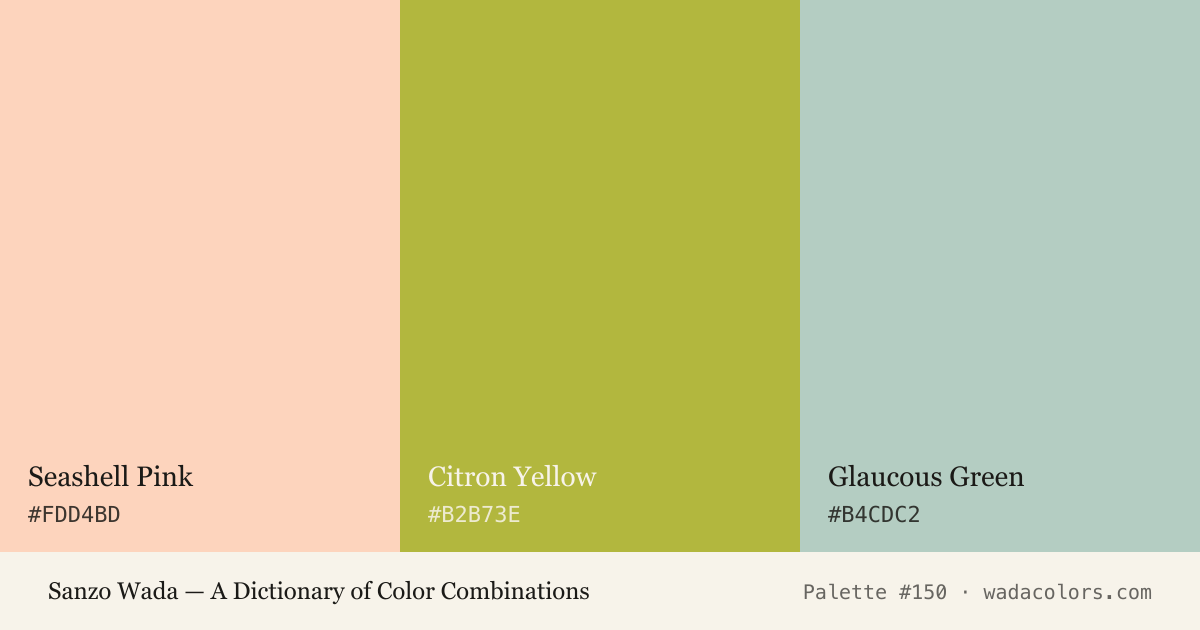Sanzo Wada color palette #150: Seashell Pink, Citron Yellow, Glaucous Green, with hex codes