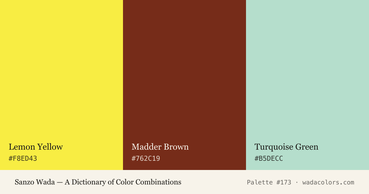 Sanzo Wada color palette #173: Lemon Yellow, Madder Brown, Turquoise Green, with hex codes