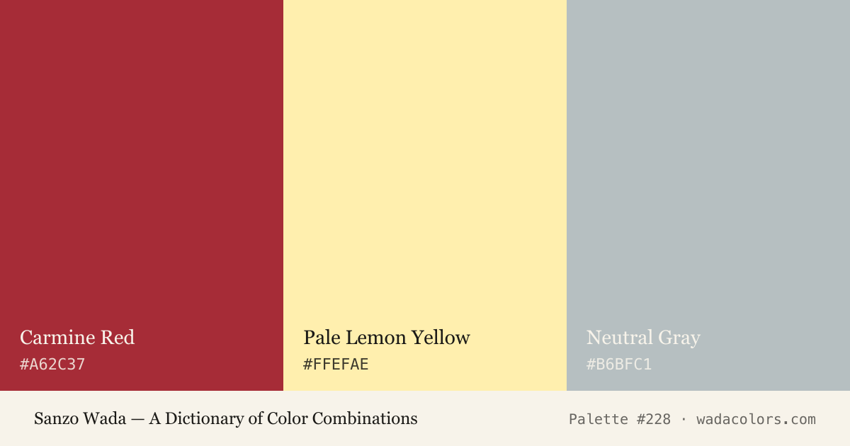 Sanzo Wada color palette #228: Carmine Red, Pale Lemon Yellow, Neutral Gray, with hex codes