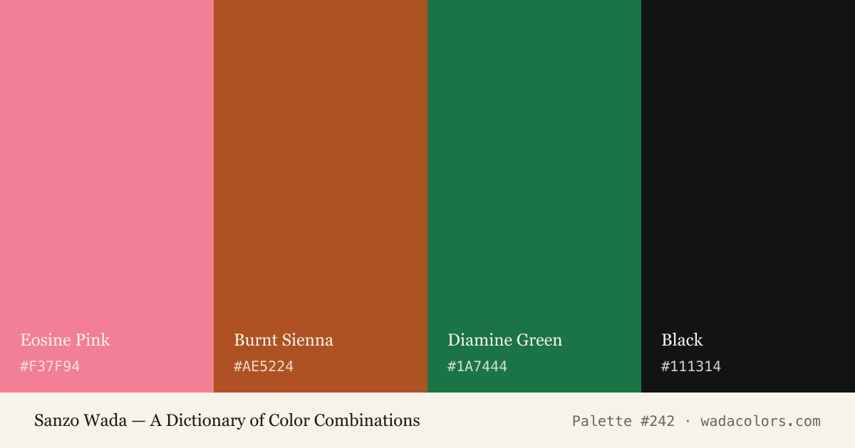 Sanzo Wada color palette #242: Eosine Pink, Burnt Sienna, Diamine Green, Black, with hex codes