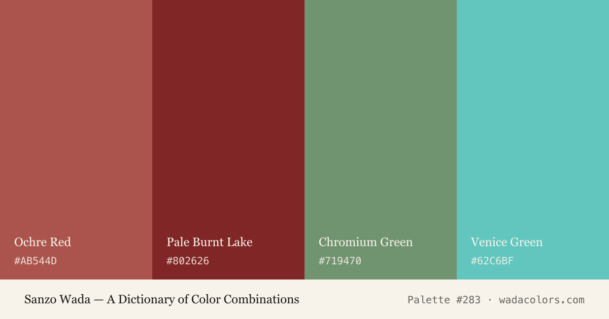 Sanzo Wada color palette #283: Ochre Red, Pale Burnt Lake, Chromium Green, Venice Green, with hex codes