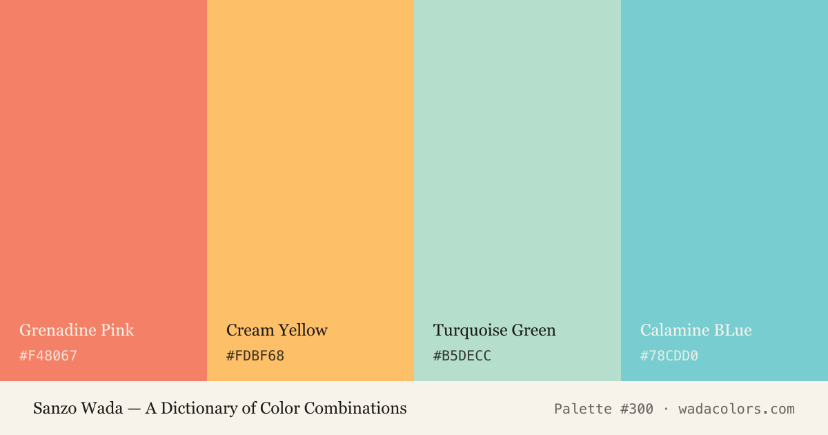 Sanzo Wada color palette #300: Grenadine Pink, Cream Yellow, Turquoise Green, Calamine BLue, with hex codes