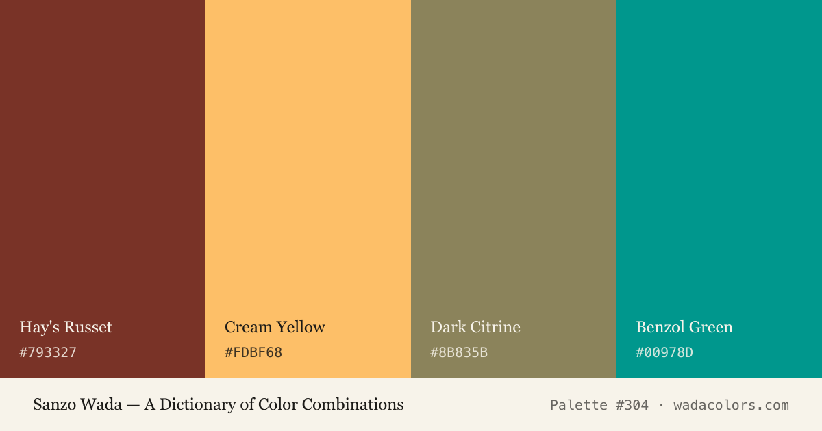 Sanzo Wada color palette #304: Hay's Russet, Cream Yellow, Dark Citrine, Benzol Green, with hex codes