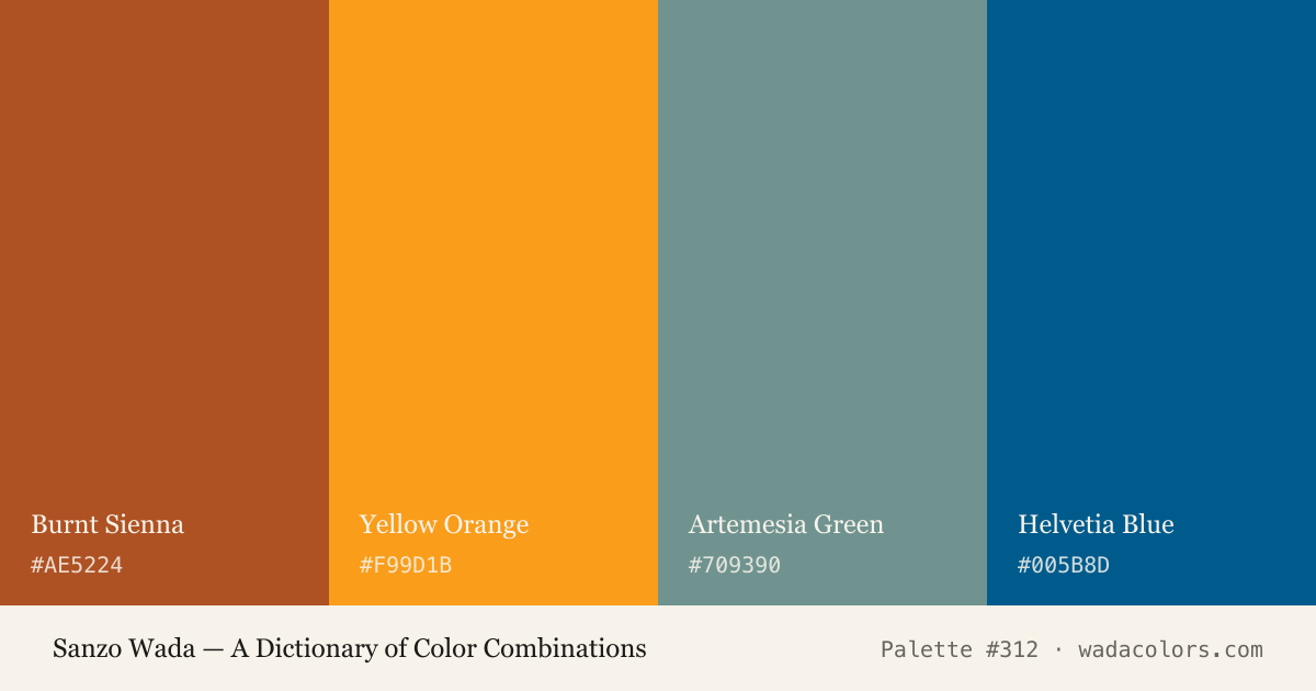 Sanzo Wada color palette #312: Burnt Sienna, Yellow Orange, Artemesia Green, Helvetia Blue, with hex codes