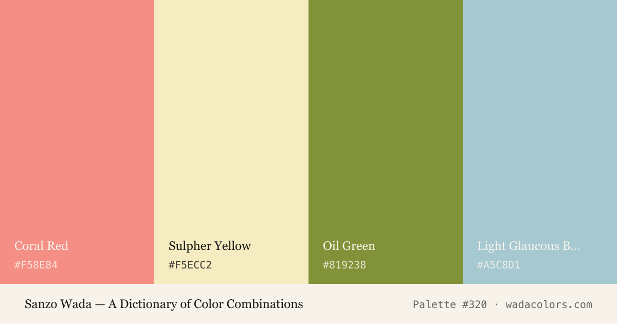 Sanzo Wada color palette #320: Coral Red, Sulpher Yellow, Oil Green, Light Glaucous Blue, with hex codes