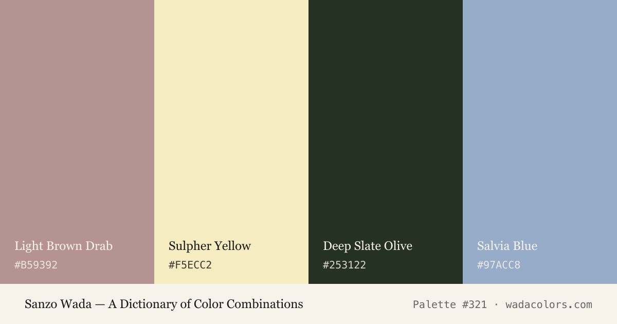 Sanzo Wada color palette #321: Light Brown Drab, Sulpher Yellow, Deep Slate Olive, Salvia Blue, with hex codes