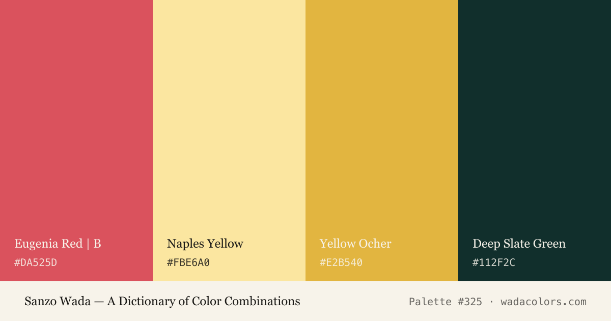 Sanzo Wada color palette #325: Eugenia Red | B, Naples Yellow, Yellow Ocher, Deep Slate Green, with hex codes