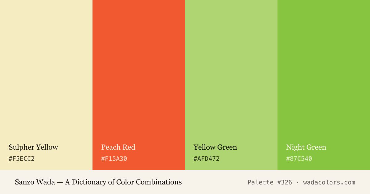 Sanzo Wada color palette #326: Sulpher Yellow, Peach Red, Yellow Green, Night Green, with hex codes