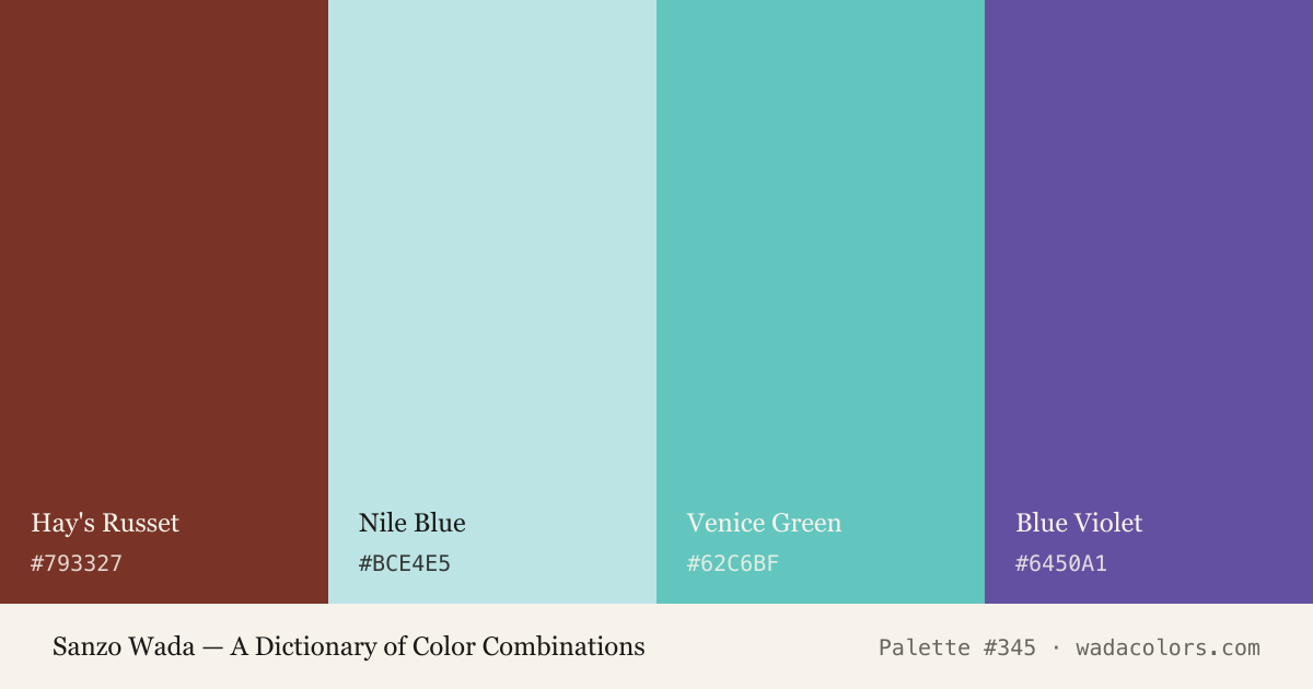 Sanzo Wada color palette #345: Hay's Russet, Nile Blue, Venice Green, Blue Violet, with hex codes